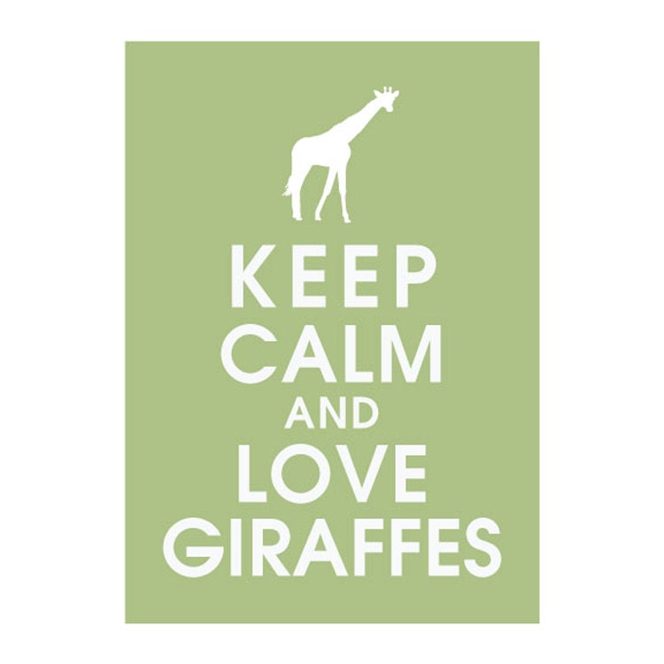 Keep Calm and LOVE GIRAFFES, 5x7 Print (featured in Sage) Buy 3 get 1 FREE Keep Calm Art Keep Calm Poster