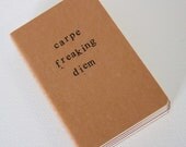 carpe freaking diem -hand stamped moleskine notebook pocket size