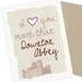 Valentines Card I Love You More Than Downton Abbey 5 x 7 Greeting Card