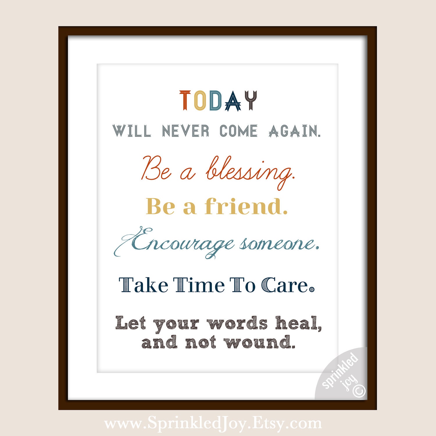 Today Will Never Come Again - Motivational Print, Sized 8x8 OR 8x10 - Other Sizes Available