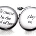 If Music Be The Food of Love, Play On Cufflinks- Black and White Cuff Links- Shakespeare quote musician gift