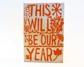this will be our year // orange and pink hand stamped wood panel art 4x6