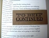 magnetic bookmark, laminated bookmark, to be continued bookmark, fun bookmark, unique bookmark