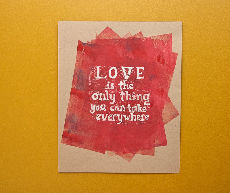 Love is the Only Thing - Handmade Print on Kraft Paper - 10x14
