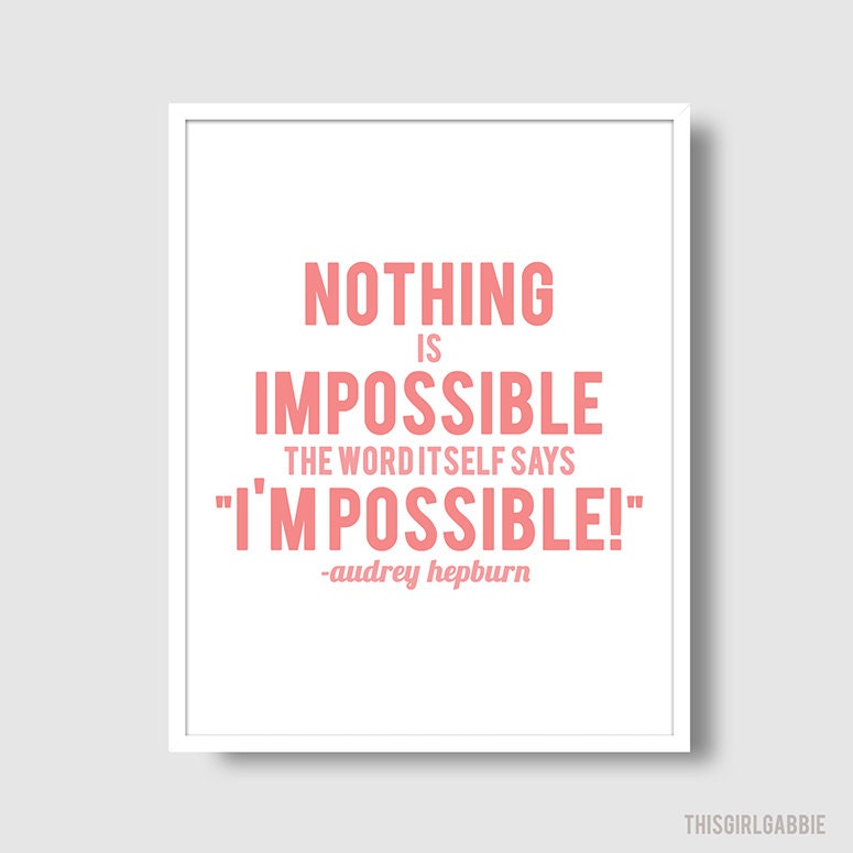 Nothing is Impossible Print - Audrey Hepburn Quote - Pink - 8x10