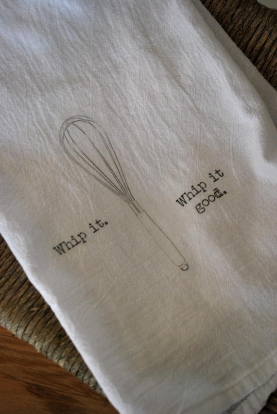 Whip it, Whip it Good Flour Sack Tea Towel