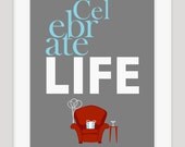 Grey Gray Red Typography Print, Celebrate Life 8X10 Motivational Spring Home Decor, Inspirational, Wall Art, Celebrate Life Wall Art,
