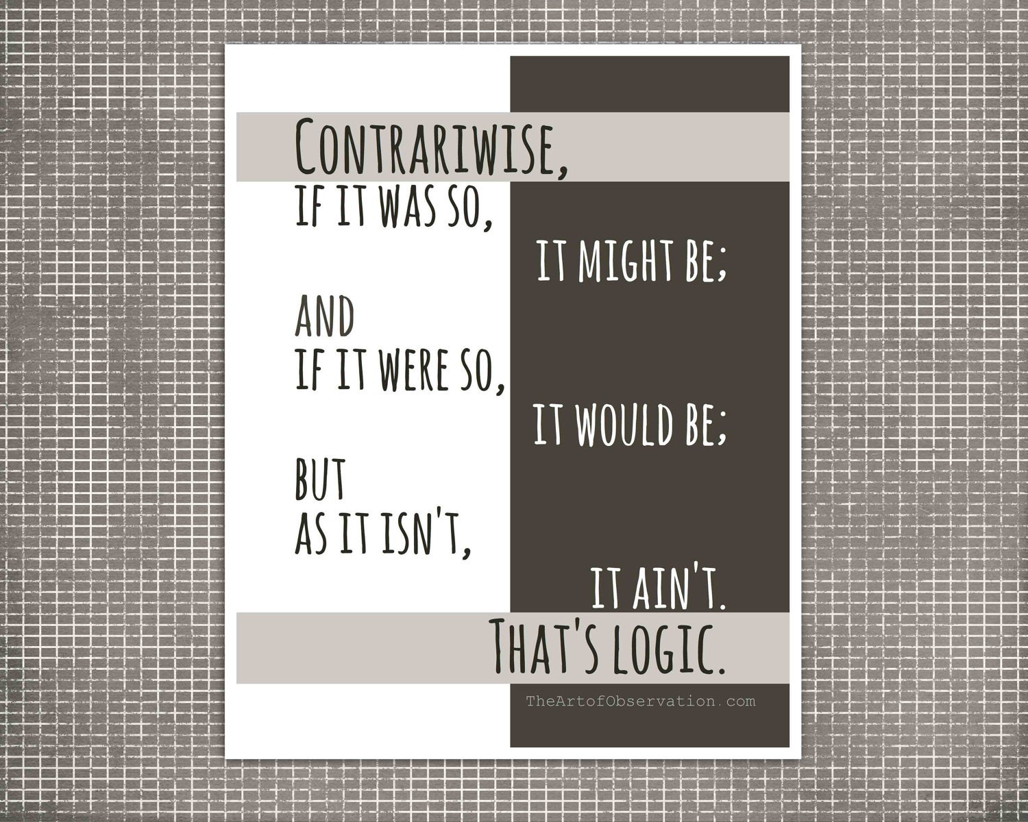 Lewis Carroll quote, literature print, word art, literary, Tweedledee, grey and white, modern