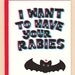 i want to have your rabies card