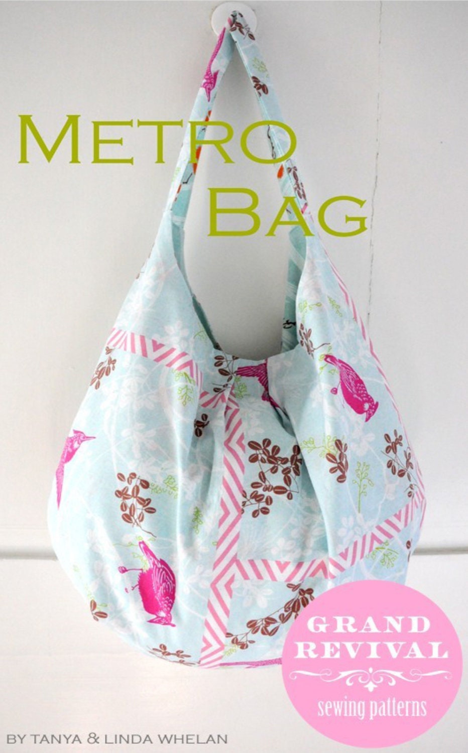 Tanya Whelan Metro Bag Pattern Grand Revival Tote Purse