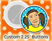 250 Custom Pinback Buttons 2.25 Inch (Large)