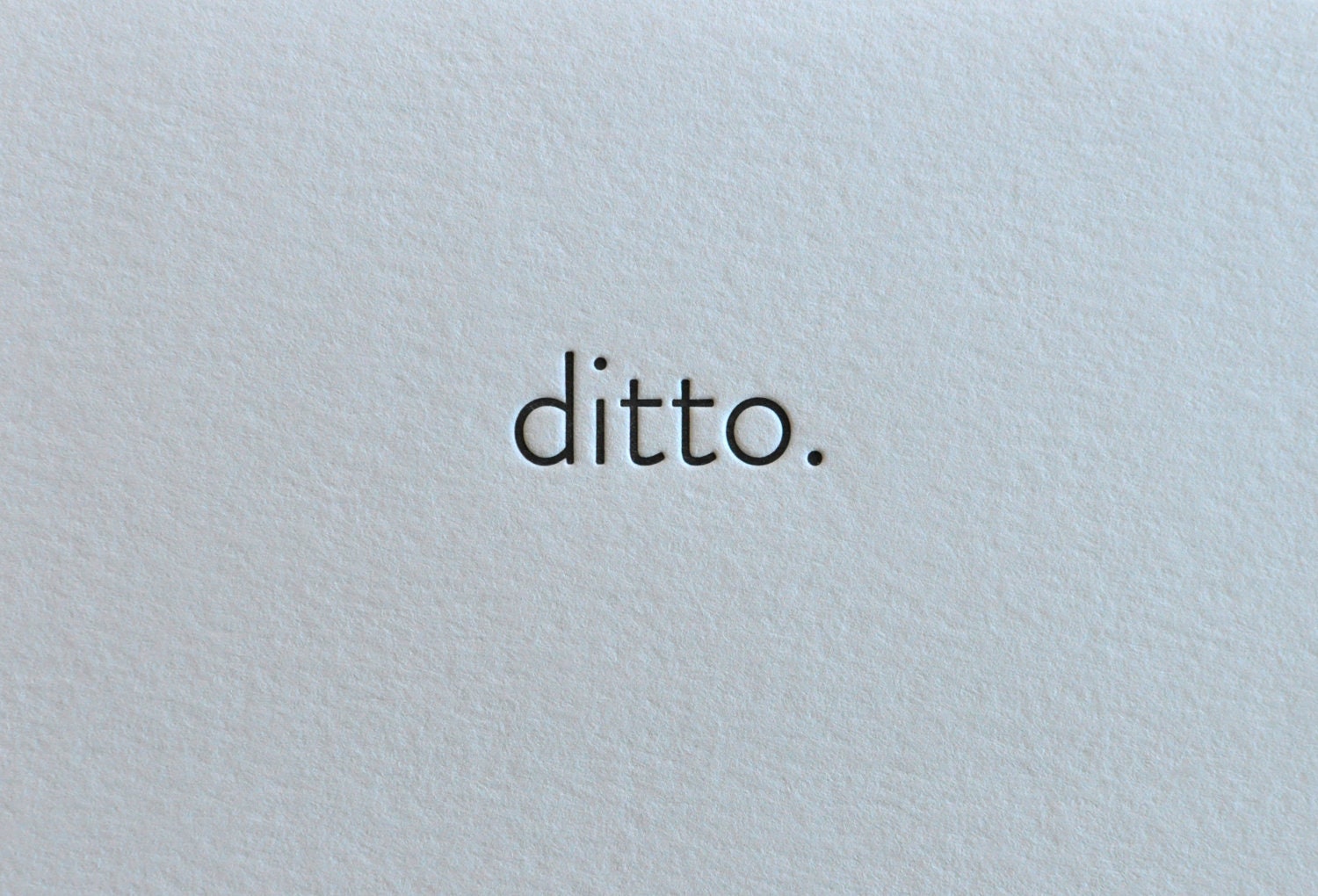 Letterpress Ditto card and envelope, "Ditto" says everything