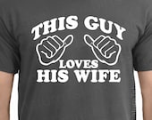 Wedding Gift This Guy Loves His Wife Mens T-shirt shirt tshirt Family Anniversary Valentines Day Funny  Marriage womens husband s-3xl