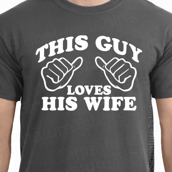 Wedding Gift This Guy Loves His Wife Mens T-shirt shirt tshirt Family Anniversary Valentines Day Funny Marriage womens husband s-2xl