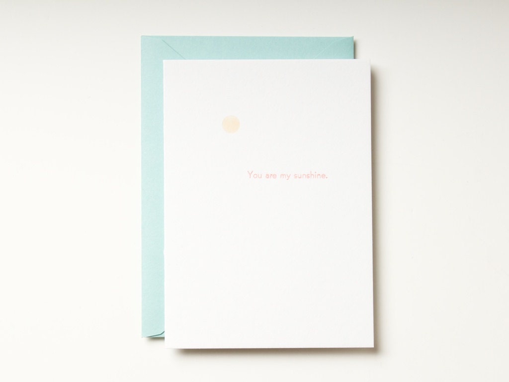 You are my sunshine. - letterpress card