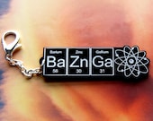 NEW BAZINGA....Black   BaZnGa  zipper pull ... periodic table inspired jewelery