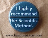 i recommend the scientific method - pinback button badge