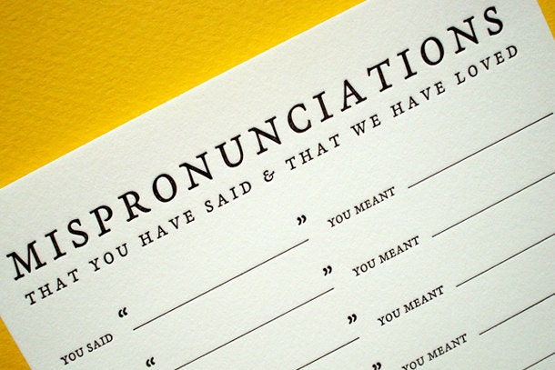 Mispronunciations You Have Said & That We Have Loved