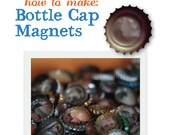 How to Make: Bottle Cap Magnets PDF Printable