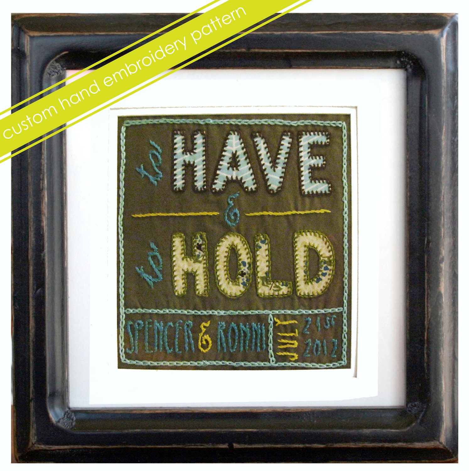 to HAVE and to HOLD: CUSTOM hand embroidery pattern for wedding gift