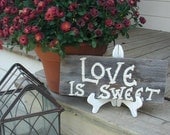 Aged Wood Love is Sweet  Sign Western Rustic Bridal Candy Bar Reception Wedding