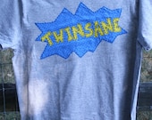 Twin parent "TWINSANE" Great t-shirt for Moms or Dads of TWINS, celebrate being a parent of twins