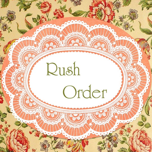 Rush Order for Immediate Start on Order.