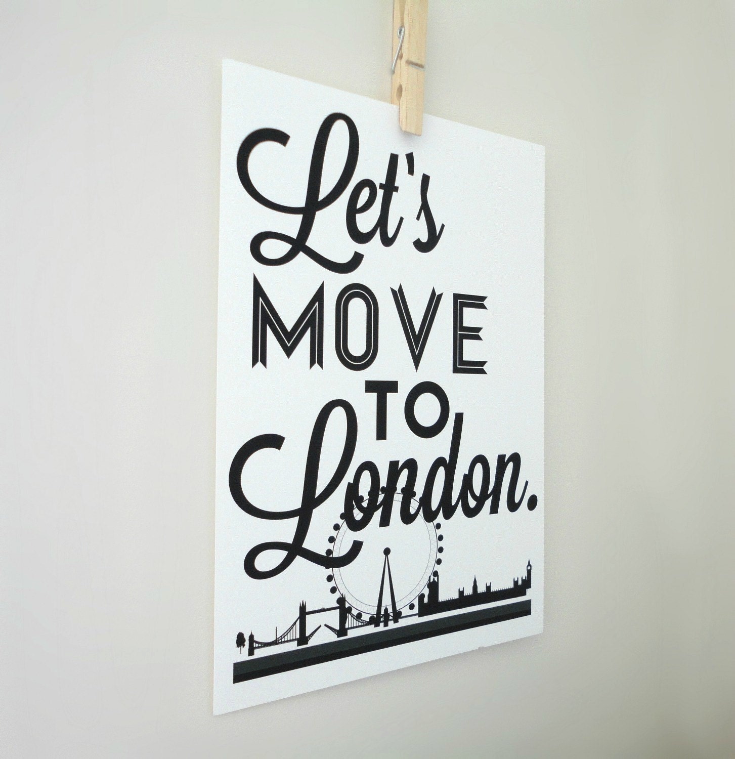 Lets Move to London Typography Print Archival Matte A4 Poster