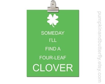 Children's Art Print Poster - Kids Wall Art, 8x10 Print, Green, Lucky, Irish, Someday I'll Find A Four-Leaf Clover