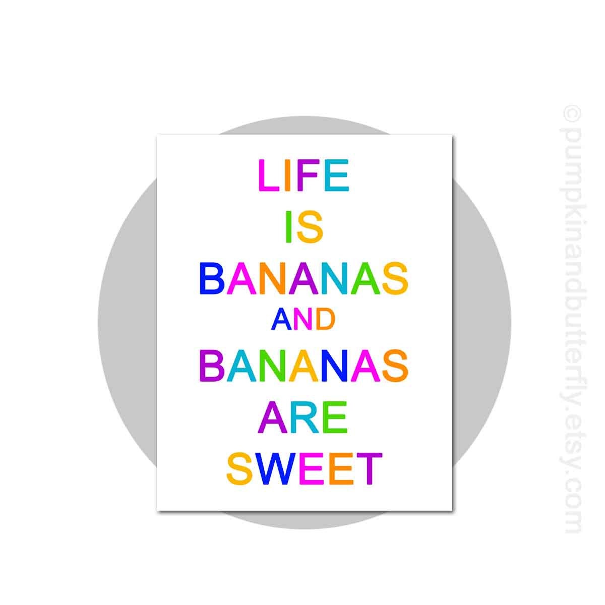 Typography Art, Word Wall Art, 11x14 Print, Multi Color, Primary Colors, Rainbow, Bananas, Life is Bananas, Sweet
