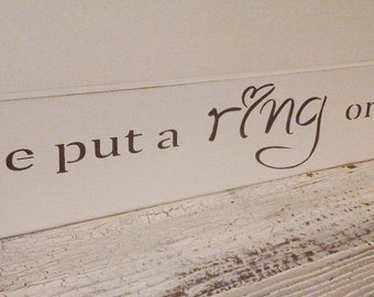 Wedding Sign Engagement Save the Date - "He put a Ring on it" - Sweet photo prop, display at reception or flower girl sign
