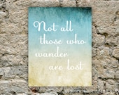 Not All Those Who Wander Are Lost 8x10 Print - Tolkien Lord of the Rings Quote - AsYouWishPrinting