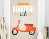 Vespa poster Qute, Inspirational art, life is beautiful, beige retro print, pop art, original art, Life is a beautiful ride A3