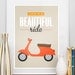 Vespa poster Qute, Inspirational art, life is beautiful, beige retro print, pop art, original art, Life is a beautiful ride A3