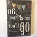 oh the places you'll go - dr. seuss inspired wood sign - chalkboard style, vintage distressed with bunting - great graduation gift