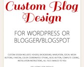 Custom Blog Design - Wordpress or Blogger/Blogspot - original, one-of-a-kind