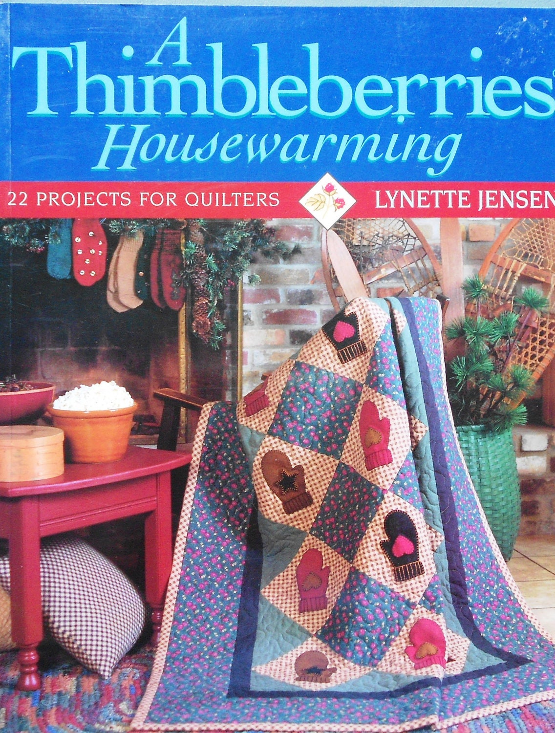 Thimbleberries by Lynette Jensen HOUSEWARMING Patchwork Applique Wall Quilt Pattern Template Book