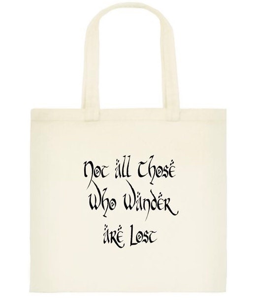 LOTR "Not All Those Who Wander Are Lost" Quote Tote