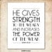 Isaiah 40:29. Strength to the Weary Power to the Weak. 8x10 DIY Printable Christian Scripture Poster. Bible Verse.