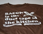 Mens Bacon T shirt geek duct tape of the kitchen geekery tshirt funny foodie shirt men teen boy youth brown husband father boyfriend gift