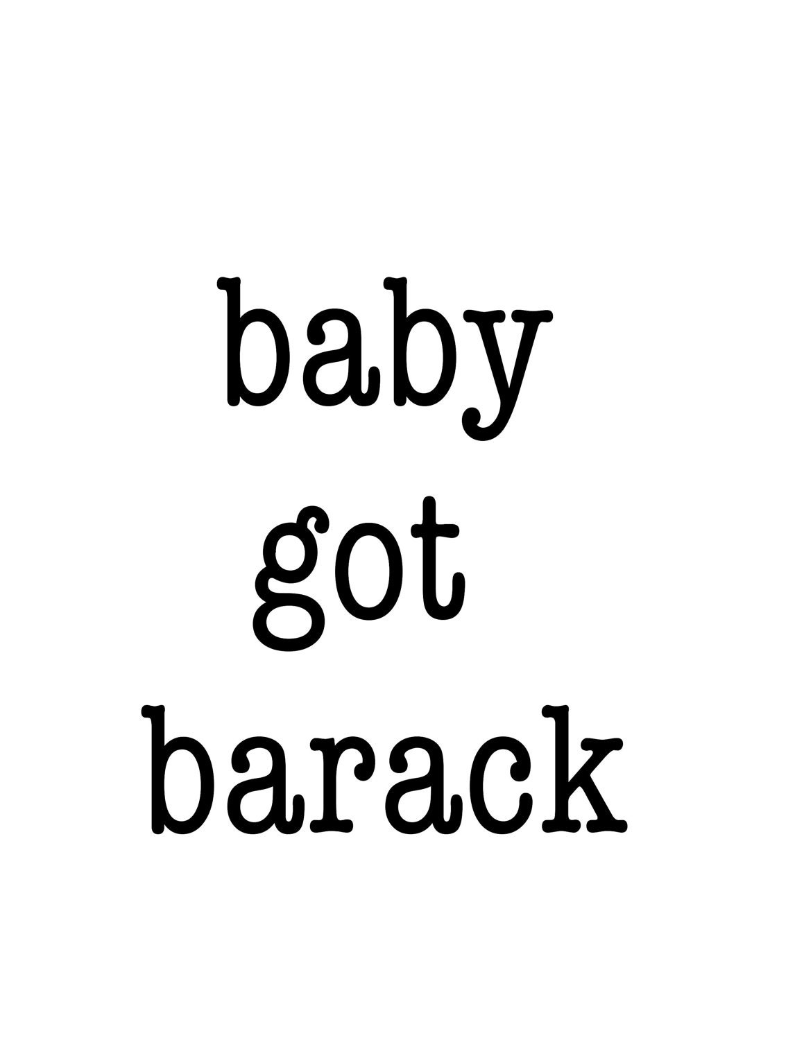 Baby Got Barack Baby/Toddler Onesie/Tshirt Many Sizes/Colors Free Shipping