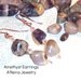 Earrings:  Spiritually Connected  Amethyst,  Dangling