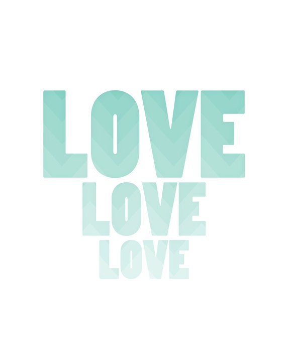 Teal Print, Love - 8x10 Typography Art, Ombre, Blue, Fading, White Background, Minimalist, Boho, Chevron, Pastel Teal, Gray Blue, Sweet - pastelfables