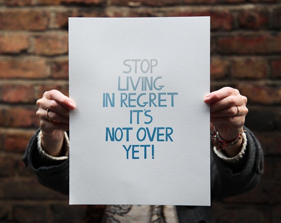 Hand Drawn Word / Quote Illustration - 'Stop Living In Regret It's Not Over Yet'