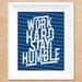 Work Hard Stay Humble