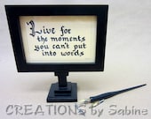 Handwritten Calligraphy Frame, Original Art, Freehand, Black & Silver in Black Wooden Frame on Stand, Quote, Inspiration READY TO SHIP