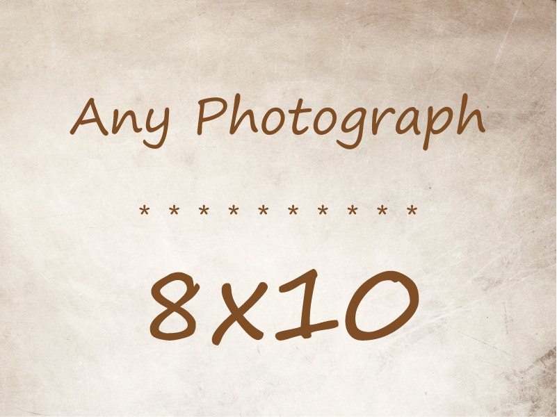 Any Photograph as an 8x10 Print