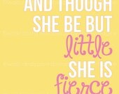 and though she be little she is fierce - shakespeare - girl wall art printable