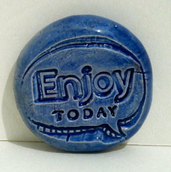 ENJOY TODAY Pocket Stone - Ceramic - Cobalt Blue Art Glaze - Inspirational Art Piece