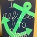 I refuse to Sink Canvas 8x10